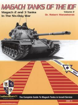 Manasherob, R. : Magach Tanks of the IDF. Volume 2 : Magach 2 and 3 Tanks in the Six-Day War 