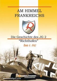 Mombeek, Eric : Dans le ciel de France. L'histoire du JG 2 "Richthofen". Volume 4 : 1942 