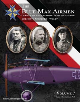 Bronnenkant, L. J./Pearson, B. (Ilustr.): The Blue Max Airmen. German Airmen Awarded the Pour Le Merite. Band 7: Bernert - Schaefer - Wolf 