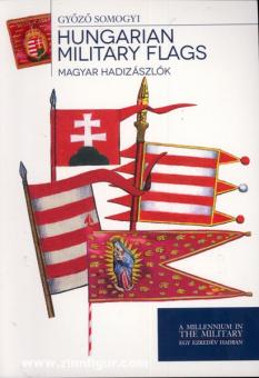 Somogyi, G. : Drapeaux militaires hongrois. Magyar Hadizaszlok 