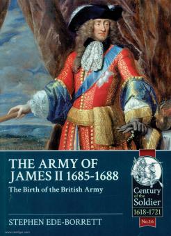 Ede-Borrett, S.: The Army of James II 1685-1688. The Birth of the british Army 