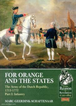 Geerdink-Schaftenaar, Marc : Pour Orange et les Etats. L'armée de la République néerlandaise, 1713-1772. 1ère partie : Infanterie 