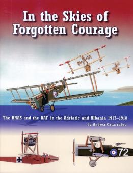 Casarrubea, Andrea: In the Skies of forgotten Courage. The RNAS and the RAF in the Adriatic and Albania 1917-1918 