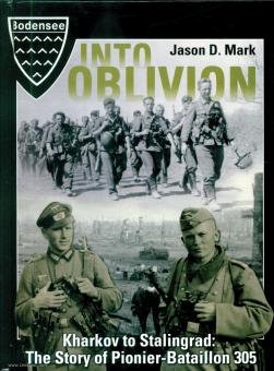 Mark, Jason D. : Vers l'oubli. De Kharkov à Stalingrad. L'histoire du bataillon de pionniers 305 