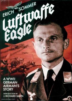 Sommer, Erich : Luftwaffe Eagle. L'histoire d'un aviateur allemand de la Seconde Guerre mondiale 