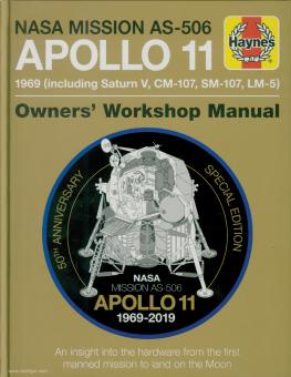 Riley, Christopher/Dolling, Philip: NASA Mission AS-506. Apollo 11. 1969 including Saturn V, CM-107, SM-107. 50th Anniversary Special Edition 