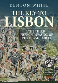 White, Kenneth : La clé de Lisbonne. La troisième invasion française du Portugal, 1810-11 