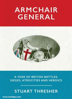 Thresher, Stuart: Armchair General. A Calendar Year of British Battles, Sieges, Atrocities and Heroics 