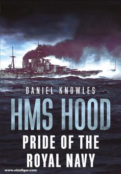 Knowles, Daniel: HMS Hood: Pride of the Royal Navy 