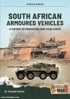 Venter, Dewald : Véhicules de combat armés sud-africains. Une histoire d'innovation et d'excellence, 1960-2020 