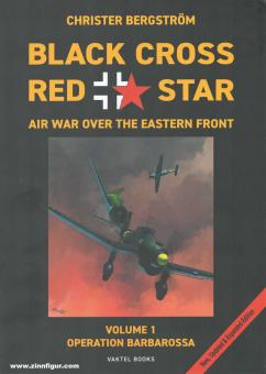 Bergström, Christer : Croix noire, étoile rouge. La guerre aérienne sur le front de l'Est. Volume 1 : Opération Barbarossa 