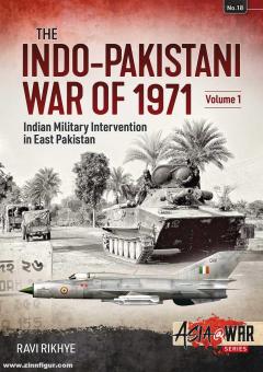Rikhye, Ravi : The Indo-Pakistani War of 1971. volume 1 : Indian Military Intervention in East Pakistan 