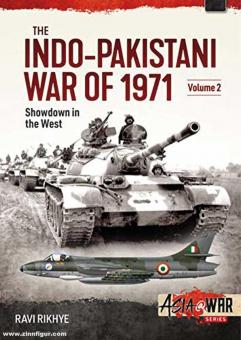 Rikhye, Ravi: The Indo-Pakistani War of 1971. Volume 2: Showdown in the North-West 