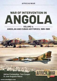 Fontanellaz, Adrien/Matos, José/Cooper, Tom : Guerre d'intervention en Angola. Volume 4 : Forces aériennes angolaises et cubaines, 1985-1988 
