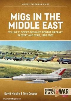 Nicolle, David/Cooper, Tom : MiGs in the Middle East. Volume 2 : Soviet-Designed Combat Aircraft in Egypt and Syria, 1963-1967 