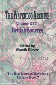 Glover, Gareth (éd.) : The Waterloo Archive. Volume 13 : British Sources. 