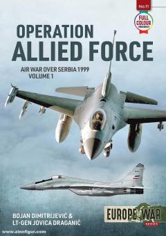 Dimitrijevic, Bojan/Draganic, Jovica : Opération Force alliée. Air War over Serbia 1999. tome 1 