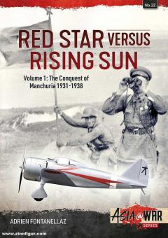 Fontanellaz, Adrien : Red Star Versus Rising Sun. Volume 1 : The Conquest of Manchuria, 1931-1938 