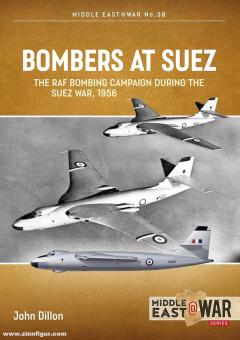 Dillon, John: Bombers at Suez. The RAF Bombing Campaign During the Suez War, 1956 