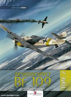 Mermet, Jean-Claude : Messerschmitt Bf 109. Guide d'identification. Volume 2 