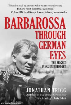 Trigg, Jonathan : Barbarossa à travers les yeux de l'Allemagne. La plus grande invasion de l'histoire 