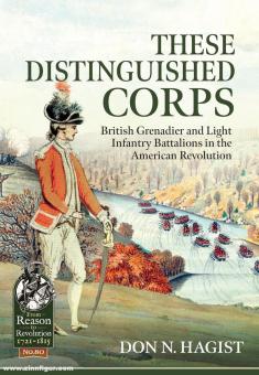 Hagist, Don N. : Ces corps distincts. Les bataillons britanniques de grenadiers et d'infanterie légère dans la révolution américaine 