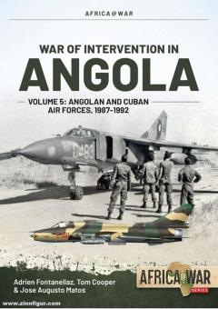 Cooper, Tom/Fontanellaz, Adrien : Guerre d'intervention en Angola. Volume 5 : Angolan and Cuban Air Forces, 1987-1992 