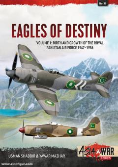 Mazhar, Yawar/Shabbir, Usman: Eagles of Destiny. Volume 1: Birth and Growth of the Royal Pakistan Air Force and Pakistan Air Force 1947-1956 