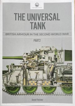 Fletcher, David: The Universal Tank. British Armour in the Second World War. Part 2 