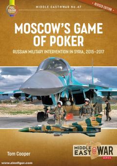 Cooper, Tom: Moscow's Game of Poker. Russian Military Intervention in Syria, 2015-2017 