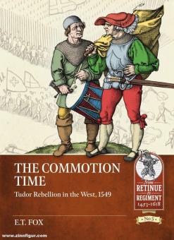 Fox, E. T.: The Commotion Time. Tudor Rebellion in the West, 1549 