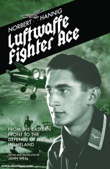 Hannig, Norbert : Fighter Ace de la Luftwaffe. Du front de l'Est à la défense du territoire national 