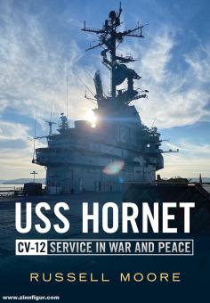 Moore, Russell: USS Hornet CV-12. Service in War and Peace 