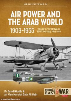 Gabr, Gabr Ali/Nicolle, David: Air Power and the Arab World 1909-1955. Volume 8: The Revival in Egypt and Iraq, 1943-1945 