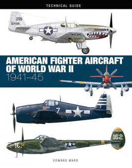 Ward, Edward : Guide technique. Avions de combat américains de la Seconde Guerre mondiale 