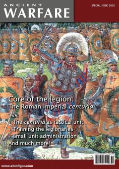 Ancient Warfare. Special 2010: The Roman Imperial Centuria 