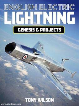 Wilson, Tony: English Electric Lightning. Genesis and Projects 
