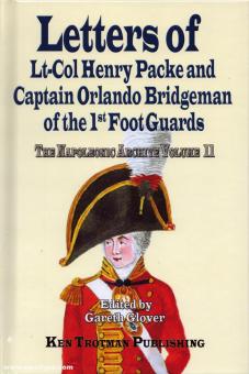 Glover, G. (éd.) : The Napoleonic Archive. Volume 11 : Letters of Lt.-Col. Henry Packe and Captain Orlando Bridgeman of the 1st Foot Gards 