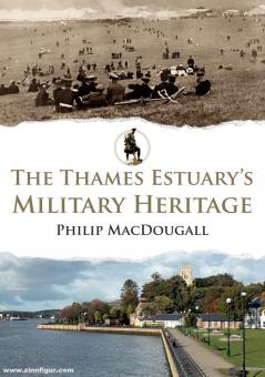 MacDougall, Philipp : Le patrimoine militaire de l'estuaire de la Tamise 