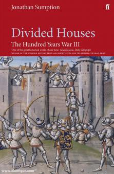 Sumption, Jonathan : La guerre de cent ans. Volume 3 : Divided Houses 
