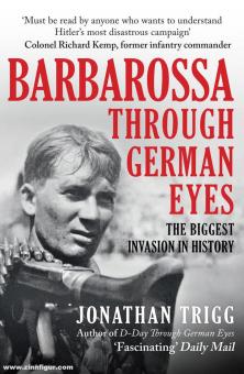 Trigg, Jonathan : Barbarossa à travers les yeux de l'Allemagne. La plus grande invasion de l'histoire 
