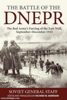 Harrison, Richard W. (Hrsg.): The Battle of the Dnepr. The Red Army's Forcing of the East Wall, September-December 1943 