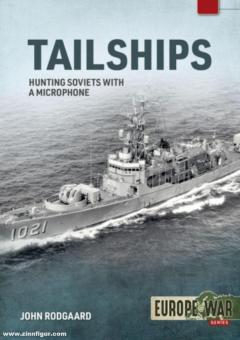 Rodgaard, John A.: Tailships. The Hunt for Soviet submarines in the Mediteranean 