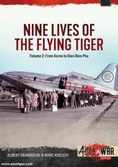 Grandoloni, Albert/Koelich, Marc: Nine Lives of the Flying Tiger. Band 2: From Korea to Dien Bien Phu 