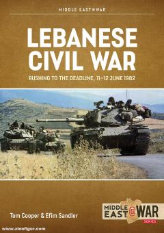 Cooper, Tom/Sandler, Efim: Lebanese Civil War. Band 5: Rushing to the Deadline, 11-12 June 1982 