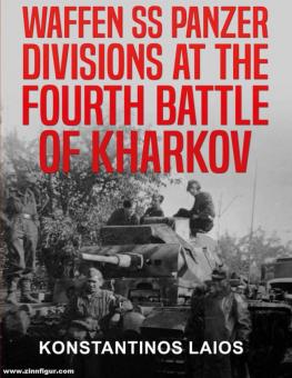 Laios, Konstantinos: Waffen SS Panzer Divisions at the Fourth Battle of Kharkov 