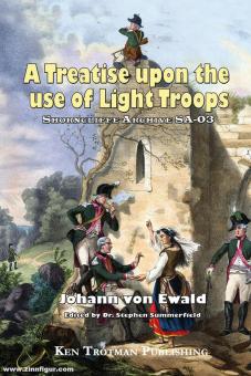 Ewald, Johann von/Summerfield, S. (Hrsg.): The Shorncliffe Archive. Part 3: A Treatise upon the Use of Light Troops 