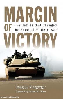 Macgregor, Douglas: Margin of Victory: Five Battles that Changed the Face of Modern War 