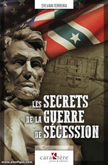 Ferreira, Sylvain: Les secrets de la guerre de Sécession 