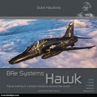 Draycott, David/Draycott, Matt : BAe Systems Hawk. Flying Training & combat missions around the world. Flying with Armed Forces around the World. Action, Cockpit, Fuselage, Armes, Maintenance 
